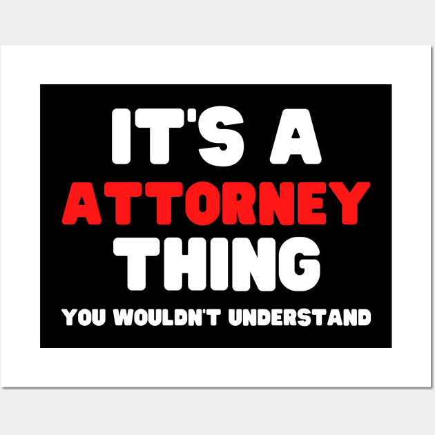 It's A Attorney Thing You Wouldn't Understand Wall Art by HobbyAndArt